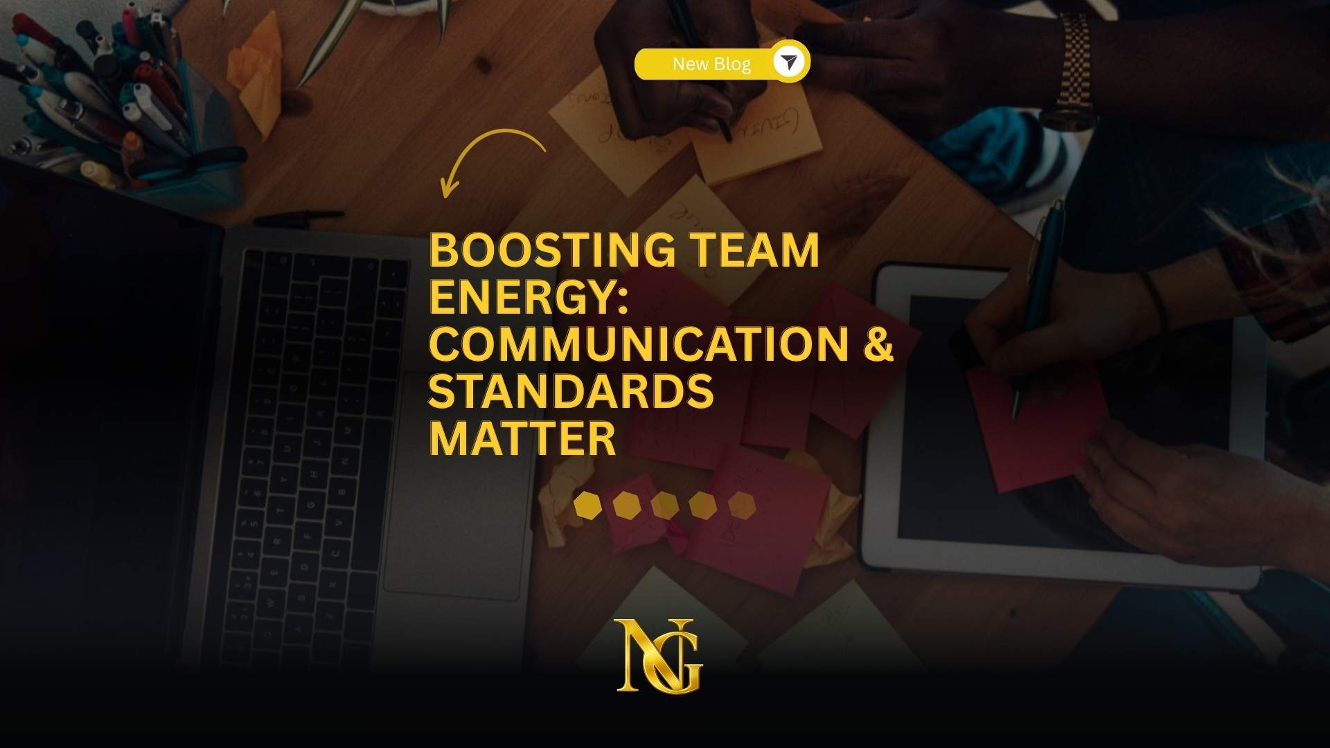 Boosting Team Energy: Communication & Standards Matter
